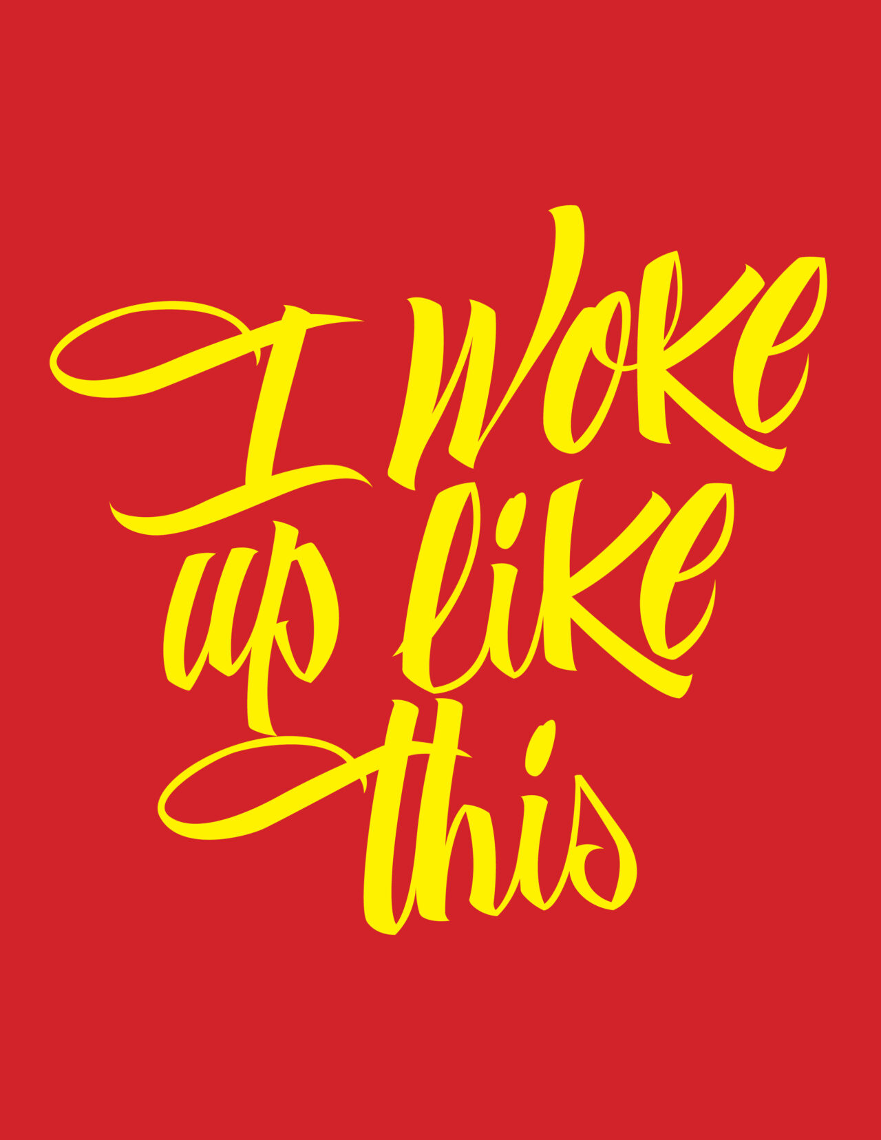 I woke up like this screen print